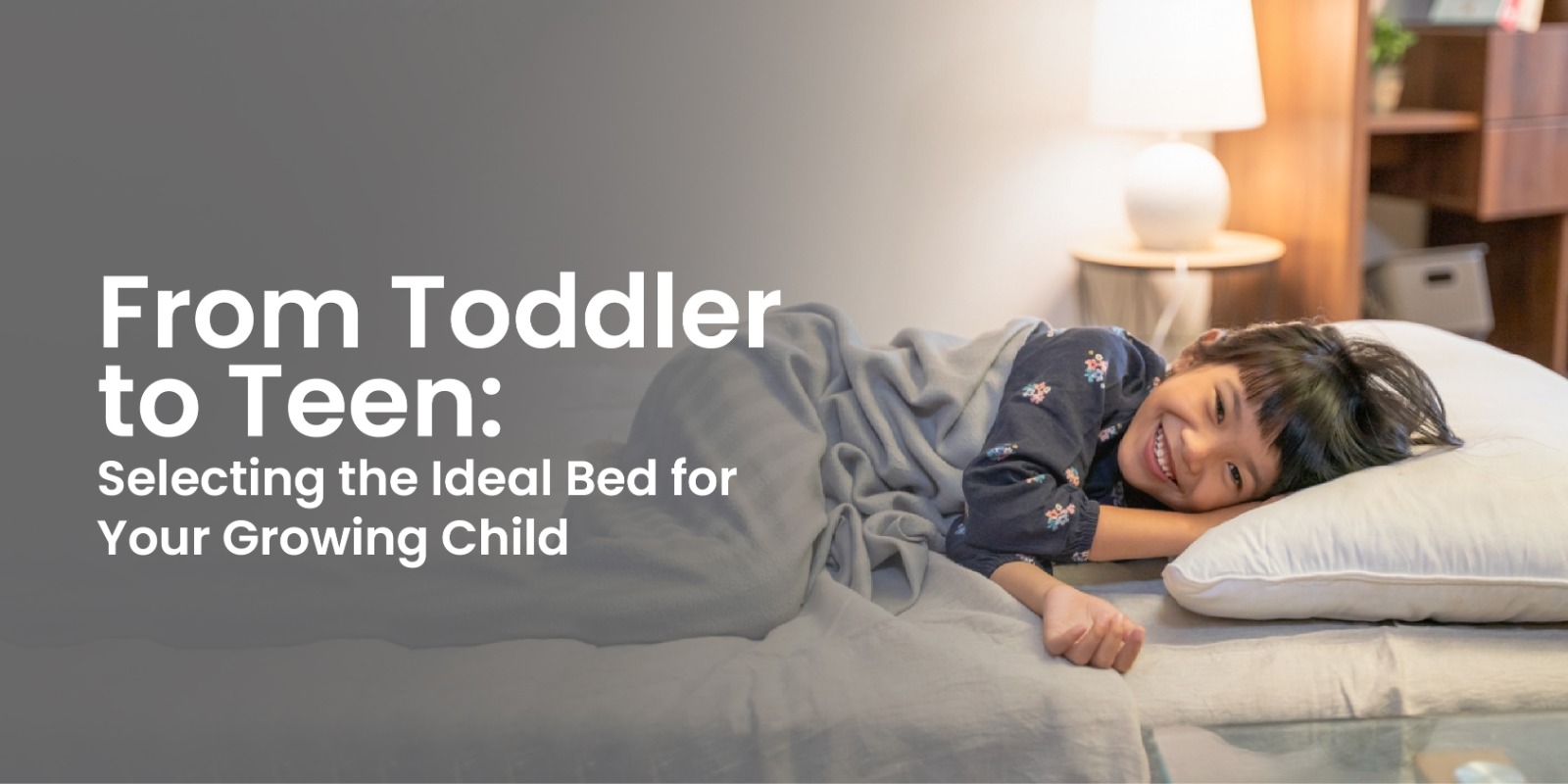 From Toddler to Teen: Selecting the Ideal Bed for Your Growing Child