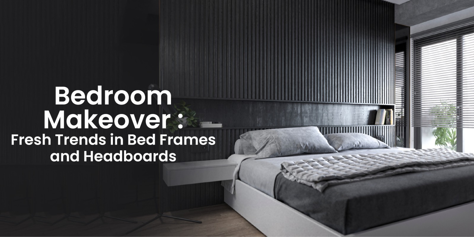 Bedroom Makeover: Fresh Trends in Bed Frames and Headboards