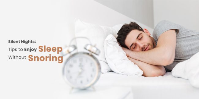 Tips to Enjoy Sleep Without Snoring 